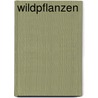 Wildpflanzen by Celia Nentwig