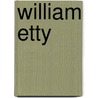 William Etty door Sarah Burnage