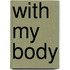 With My Body
