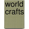 World Crafts door Greta Speechley