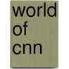 World Of Cnn door Sebastian Hoos