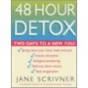 48 Hour Detox door Jane Scrivner