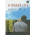 A Bigger Life