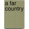 A Far Country door G.T. Dunn
