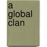 A Global Clan door Angela McCarthy