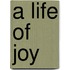 A Life Of Joy