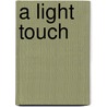 A Light Touch by Margaret Louise