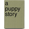 A Puppy Story door Susan Pynn