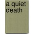 A Quiet Death