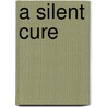 A Silent Cure door Ginger Clarkson