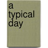 A Typical Day door Sheila Thorn