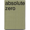 Absolute Zero door John McBrewster