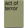 Act Of Terror by Richard Woodman