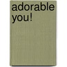 Adorable You! door Rita Mae Brown