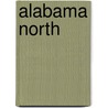 Alabama North by Kimberley L. Phillips