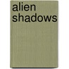 Alien Shadows door T.P. Zuke
