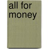 All For Money door Mary Dwinell Chellis