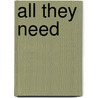 All They Need door Sarah Mayberry