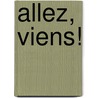 Allez, Viens! door Rinehart Holt