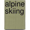 Alpine Skiing door Ronald W. Kipp