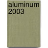 Aluminum 2003 door S.K. Das