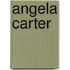 Angela Carter by Sonya Andermahr