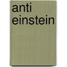 Anti Einstein by Jurgen Kuhlmann