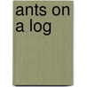 Ants On A Log door Beryl Reichenberg