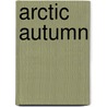 Arctic Autumn by Peter Dunne