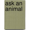Ask An Animal door Olivia Brookes