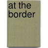 At the Border door Sharif Gemie