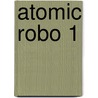 Atomic Robo 1 door Brian Clevinger