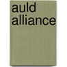Auld Alliance by Frederic P. Miller
