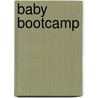 Baby Bootcamp door Mallory Kane