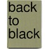 Back to Black