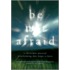 Be Not Afraid