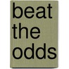 Beat The Odds door Tim Phillips