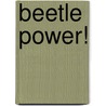 Beetle Power! by Joe Miller