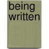 Being Written by William Conescu