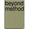 Beyond Method door Gareth Morgan