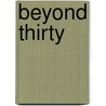 Beyond Thirty by Richard A. Lupoff