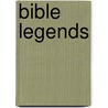 Bible Legends door Ellen Singer