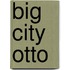 Big City Otto