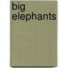 Big Elephants door Shelby Braidich