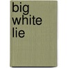 Big White Lie door John Fitzgerald