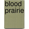 Blood Prairie door Ron J. Jackson