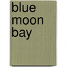 Blue Moon Bay door Lisa Wingate