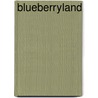 Blueberryland door Walter Staples