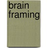 Brain Framing by Linda Karges-Bone