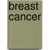 Breast Cancer door Joan H. Litwall